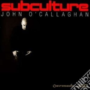 John O'Callaghan - Subculture (2 Cd) cd musicale di Subculture