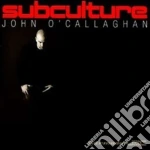 John O'Callaghan - Subculture (2 Cd) cd