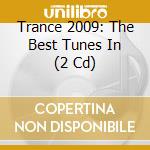 Trance 2009: The Best Tunes In (2 Cd) cd musicale di Armada Music