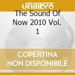 The Sound Of Now 2010 Vol. 1 cd