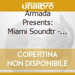 Armada Presents: Miami Soundtr - Armada Presents: Miami Soundtracks (2 Cd) cd musicale