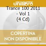 Trance 100 2011 - Vol 1 (4 Cd) cd
