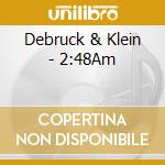 Debruck & Klein - 2:48Am cd