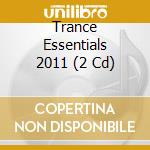 Trance Essentials 2011 (2 Cd) cd musicale di Armada Music