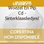 Woezel En Pip Cd - Sinterklaasliedjes! cd