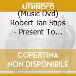 (Music Dvd) Robert Jan Stips - Present To The Highest Pudding (Dvd+Cd) cd