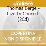 Thomas Berge - Live In Concert (2Cd) cd