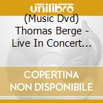 (Music Dvd) Thomas Berge - Live In Concert (2 Dvd) cd