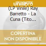 (LP Vinile) Ray Barretto - La Cuna (Tito Puente / Charlie Palmieri) vinile