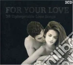 For Your Love: 36 Unforgettable Songs / Various (2 Cd) cd