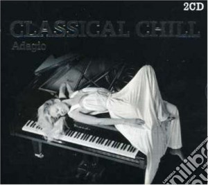 Classical Chill: Adagio cd musicale