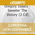 Gregory Isaacs - Sweeter The Victory (2 Cd) cd
