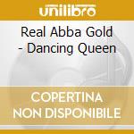 Real Abba Gold - Dancing Queen