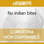 Nu indian bites cd