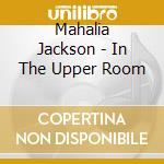 Mahalia Jackson - In The Upper Room cd