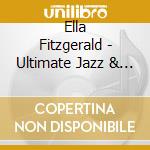 Ella Fitzgerald - Ultimate Jazz & Blues Series cd musicale di Ella Fitzgerald