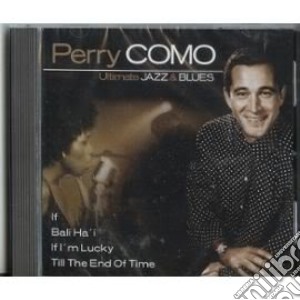 Perry Como - Ultimate Jazz & Blues Series cd musicale di Perry Como