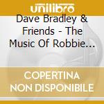 Dave Bradley & Friends - The Music Of Robbie Williams cd musicale di Dave Bradley & Friends