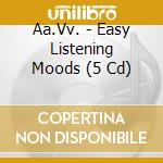 Aa.Vv. - Easy Listening Moods (5 Cd) cd
