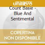 Count Basie - Blue And Sentimental cd musicale di Count Basie