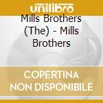 Mills Brothers (The) - Mills Brothers cd