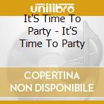It'S Time To Party - It'S Time To Party cd