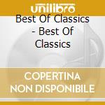Best Of Classics - Best Of Classics cd musicale di Best Of Classics