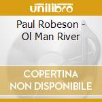 Paul Robeson - Ol Man River cd
