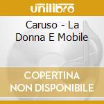 Caruso - La Donna E Mobile cd