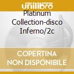 Platinum Collection-disco Inferno/2c cd musicale di ARTISTI VARI