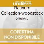 Platinum Collection-woodstock Gener. cd