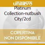 Platinum Collection-nutbush City/2cd cd musicale di TURNER TINA