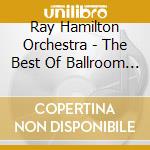 Ray Hamilton Orchestra - The Best Of Ballroom Dancing - Vol. 7 cd musicale di Ray Hamilton Orchestra