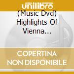 (Music Dvd) Highlights Of Vienna Symphonic Orchestra Vol 1 cd musicale