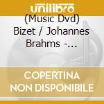 (Music Dvd) Bizet / Johannes Brahms - Symphony No.1 C Major / Symphony No.2 D Major cd musicale