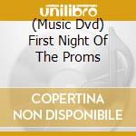 (Music Dvd) First Night Of The Proms cd
