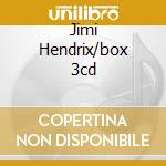 Jimi Hendrix/box 3cd cd musicale di HENDRIX JIMI