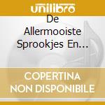 De Allermooiste Sprookjes En Liedje / Various cd