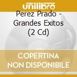 Perez Prado - Grandes Exitos (2 Cd) cd