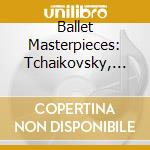 Ballet Masterpieces: Tchaikovsky, Dvorak, Borodin, Gluck / Various cd