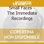 Small Faces - The Immediate Recordings cd musicale di Small Faces