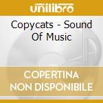 Copycats - Sound Of Music cd