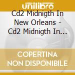 Cd2 Midnigth In New Orleans - Cd2 Midnigth In New Orleans cd