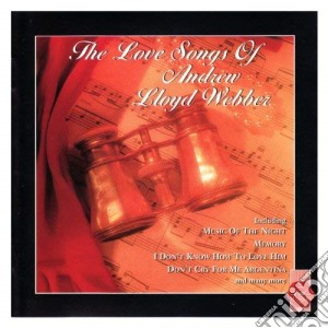 Andrew Lloyd Webber - The Love Songs cd musicale di Andrew Lloyd Webber