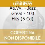 Aa.Vv. - Jazz Great - 100 Hits (5 Cd) cd