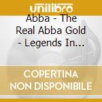Abba - The Real Abba Gold - Legends In Music Collection cd