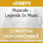 Musicals - Legends In Music