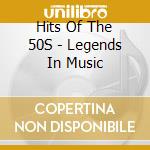 Hits Of The 50S - Legends In Music cd