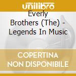 Everly Brothers (The) - Legends In Music cd