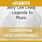 Jerry Lee Lewis - Legends In Music cd